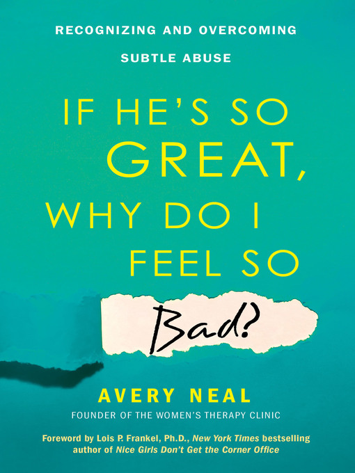 Title details for If He's So Great, Why Do I Feel So Bad? by Avery Neal - Wait list